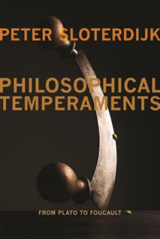 Kniha Philosophical Temperaments Peter Sloterdijk