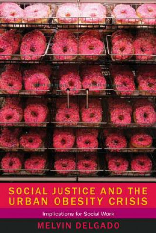 Book Social Justice and the Urban Obesity Crisis Melvin Delgado
