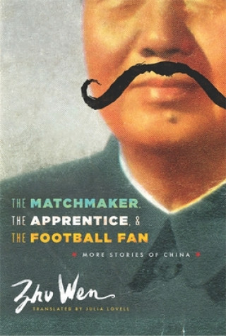 Buch Matchmaker, the Apprentice, and the Football Fan Zhu Wen