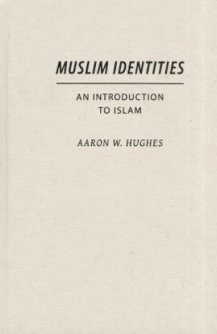 Książka Muslim Identities Aaron W Hughes