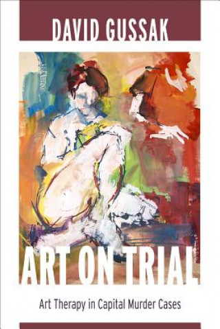 Knjiga Art on Trial David Gussak