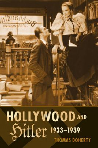 Kniha Hollywood and Hitler, 1933-1939 Thomas Doherty