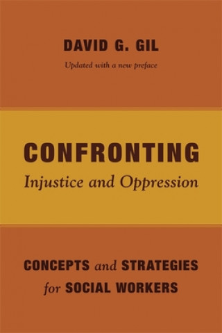 Könyv Confronting Injustice and Oppression David G Gil