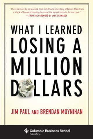 Könyv What I Learned Losing a Million Dollars Jim Paul
