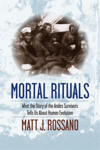 Knjiga Mortal Rituals Matt J Rossano