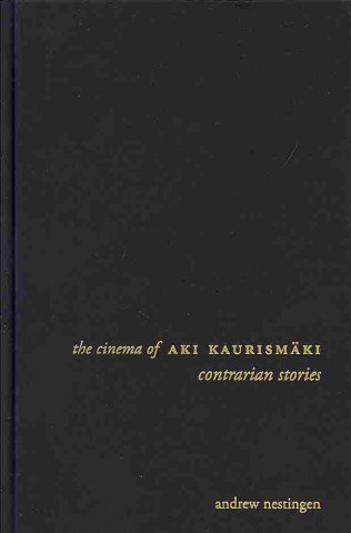 Carte Cinema of Aki Kaurismaki Andrew Nestingen