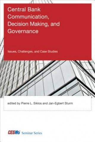 Kniha Central Bank Communication, Decision Making, and Governance Pierre L Siklos