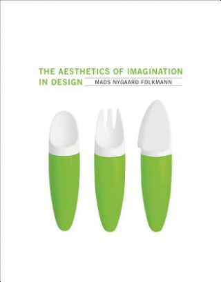 Книга Aesthetics of Imagination in Design Mads Nygaard Folkmann