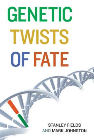 Kniha Genetic Twists of Fate Stanley Fields