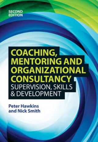 Knjiga Coaching, Mentoring and Organizational Consultancy: Supervision, Skills and Development Peter Hawkins