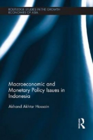 Kniha Macroeconomic and Monetary Policy Issues in Indonesia Akhand Akhtar Hossain