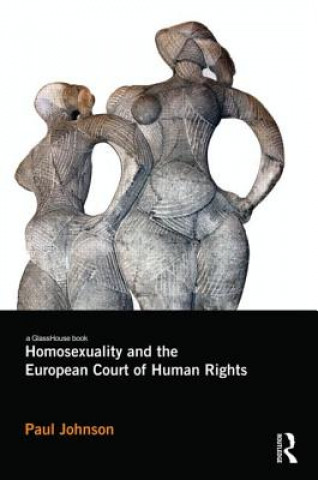 Könyv Homosexuality and the European Court of Human Rights Paul Johnson