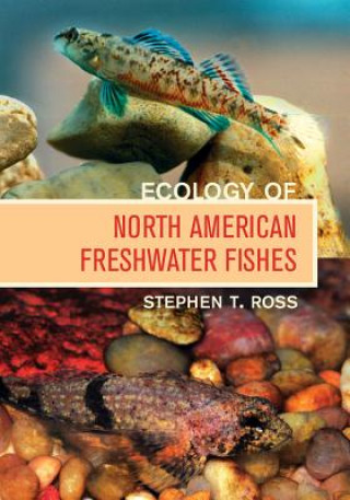 Carte Ecology of North American Freshwater Fishes Stephen T Ross