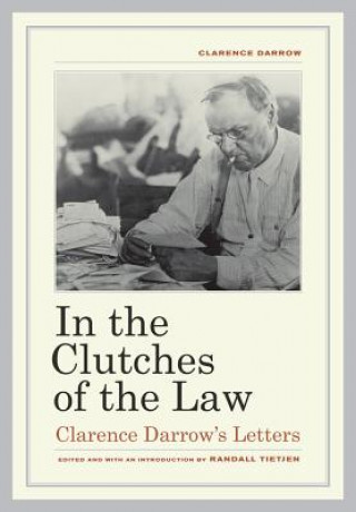 Carte In the Clutches of the Law Clarence Darrow