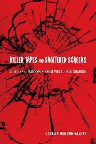 Knjiga Killer Tapes and Shattered Screens Caetlin Benson Allott