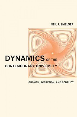 Kniha Dynamics of the Contemporary University Neil J Smelser