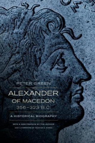 Kniha Alexander of Macedon, 356-323 B.C. Peter Green