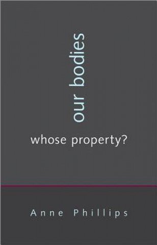 Buch Our Bodies, Whose Property? Anne Phillips