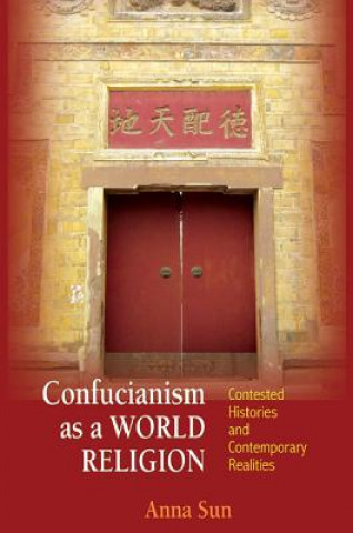 Książka Confucianism as a World Religion Anna Sun