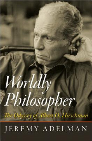 Könyv Worldly Philosopher Jeremy Adelman
