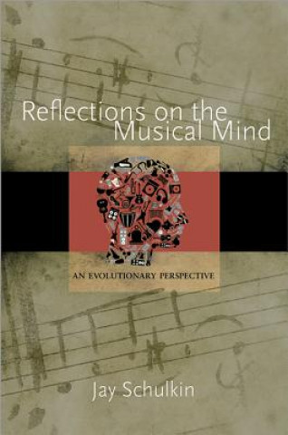 Könyv Reflections on the Musical Mind Jay Schulkin