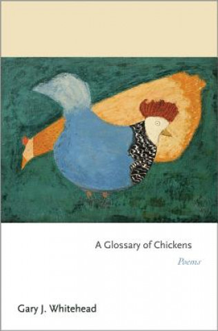 Kniha Glossary of Chickens Gary J Whitehead