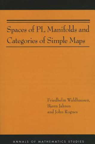 Knjiga Spaces of PL Manifolds and Categories of Simple Maps (AM-186) Friedhelm Waldhausen