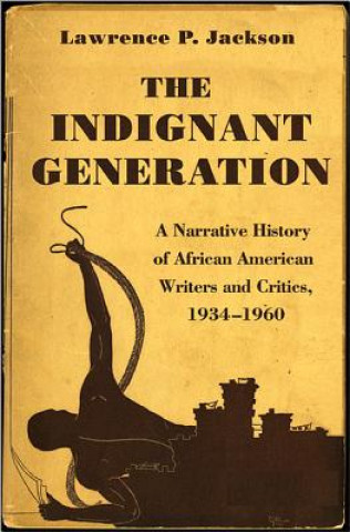 Kniha Indignant Generation Lawrence P Jackson