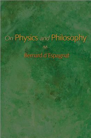 Kniha On Physics and Philosophy Bernard D Espagnat