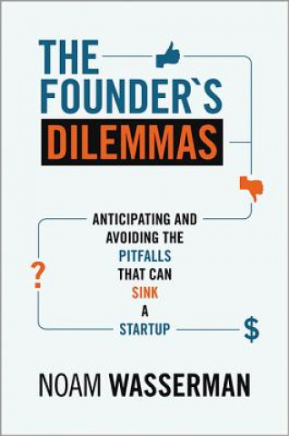 Kniha Founder's Dilemmas Noam Wasserman
