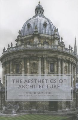 Könyv Aesthetics of Architecture Roger Scruton