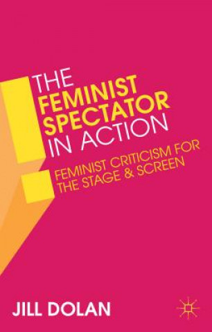 Könyv Feminist Spectator in Action Jill Dolan