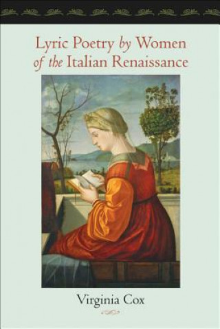 Carte Lyric Poetry by Women of the Italian Renaissance Virginia Cox