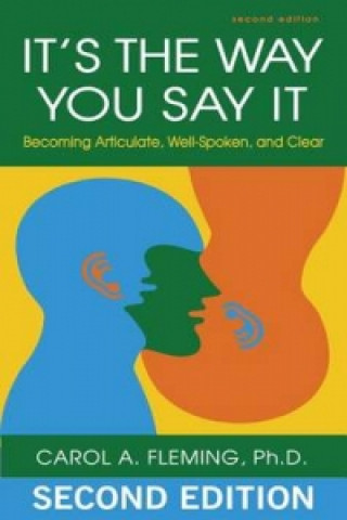 Книга It's the Way You Say It: Becoming Articulate, Well-Spoken, a Carol A Fleming