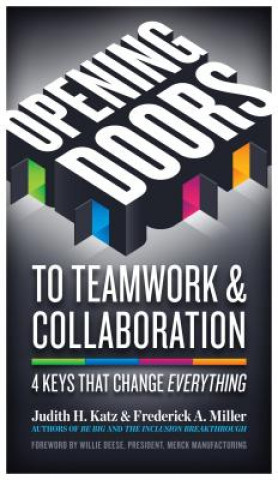 Könyv Opening Doors to Teamwork and Collaboration; 4 Keys That Change Everything Judith Katz