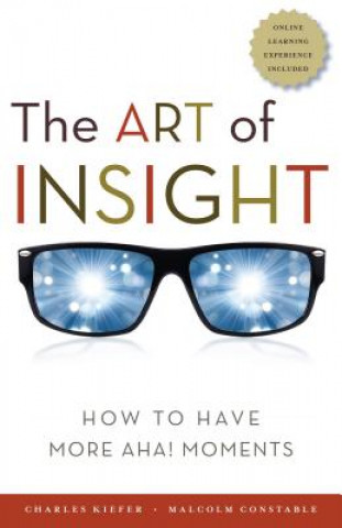 Βιβλίο Art of Insight; How to Have More Aha! Moments Charlie Kiefer