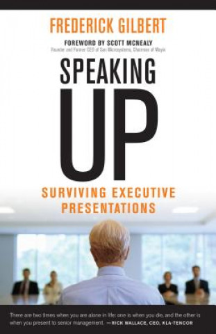 Libro Speaking Up; Surviving Executive Presentations Frederick Gilbert