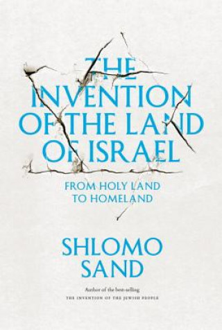 Kniha Invention of the Land of Israel Shlomo Sand
