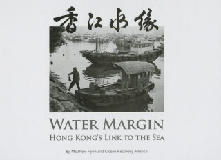 Libro Water Margin - Hong Kong's Link to the Sea Matthew Flynn