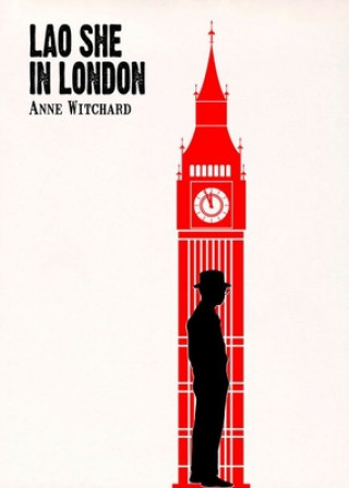 Buch Lao She in London Anne Witchard