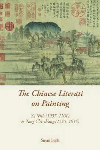 Carte Chinese Literati on Painting Susan Bush