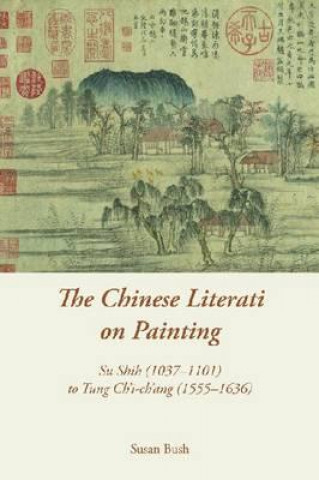 Book Chinese Literati on Painting Susan Bush