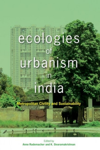 Carte Ecologies of Urbanism in India Anne Rademacher