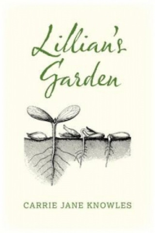 Knjiga Lillians Garden Carrie Knowles