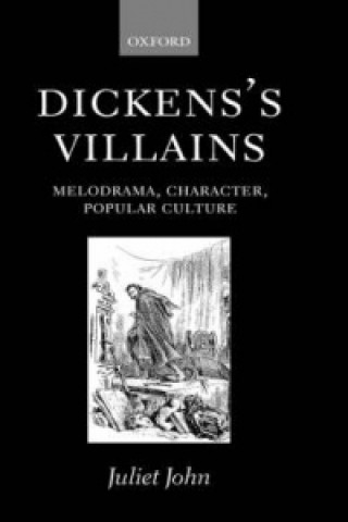 Книга Dickens's Villains Juliet John