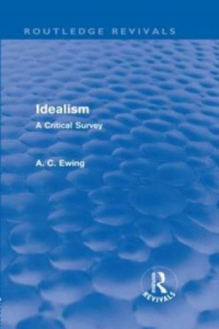 Könyv Idealism (Routledge Revivals) Alfred C Ewing