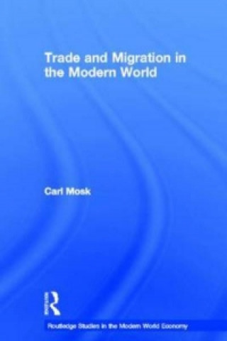 Książka Trade and Migration in the Modern World Carl Mosk