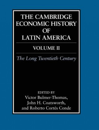 Книга Cambridge Economic History of Latin America: Volume 2, The Long Twentieth Century V Bulmer Thomas