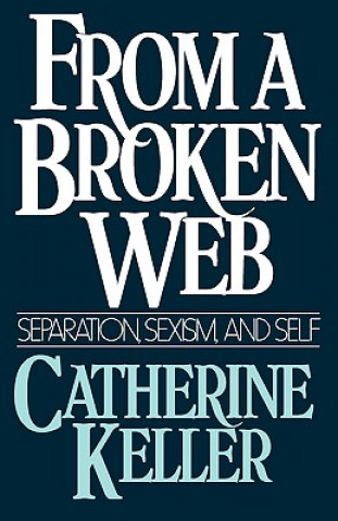 Kniha From a Broken Web Catherine Keller