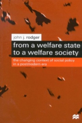 Carte From a Welfare State to a Welfare Society John J. Rodger